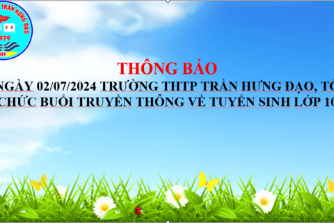 Trường THPT Trần Hưng Đạo tổ chức buổi truyền thông về tuyển sinh lớp 10
